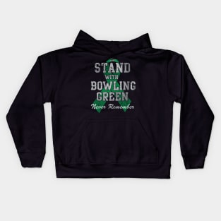 Stand With Bowling Green Never Remember Kids Hoodie